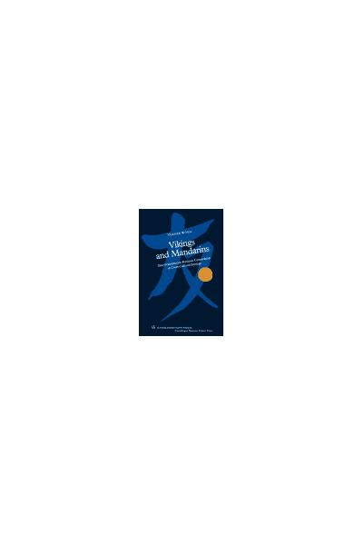 Vikings and Mandarins: Sino-Scandinavian Business Cooperation in Cross-Cultural Settings (Copenhagen Studies in Economics and Management)